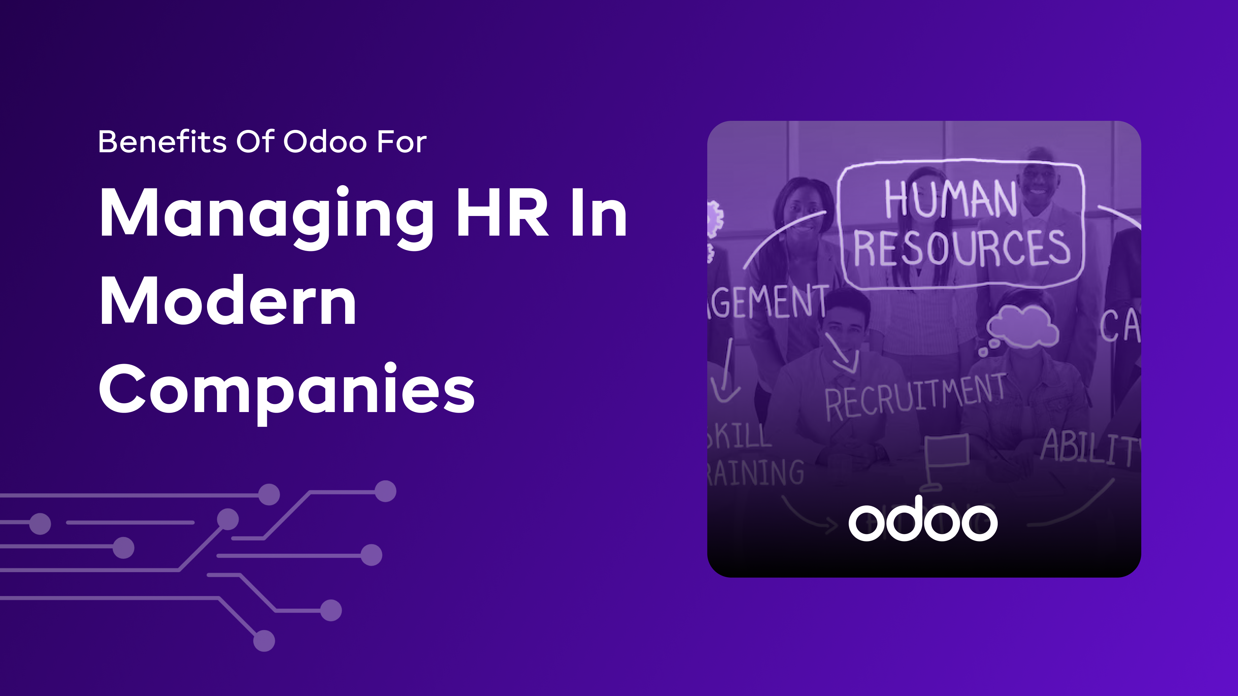 Benefits Of Odoo For Managing Human Resources In Modern Companies
