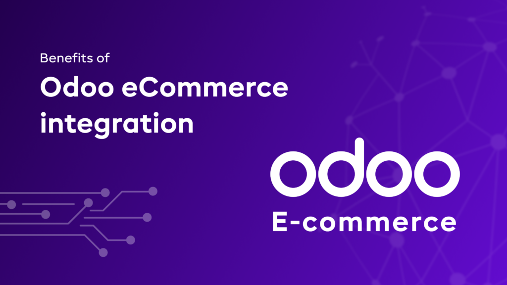 Benefits of Odoo eCommerce integration