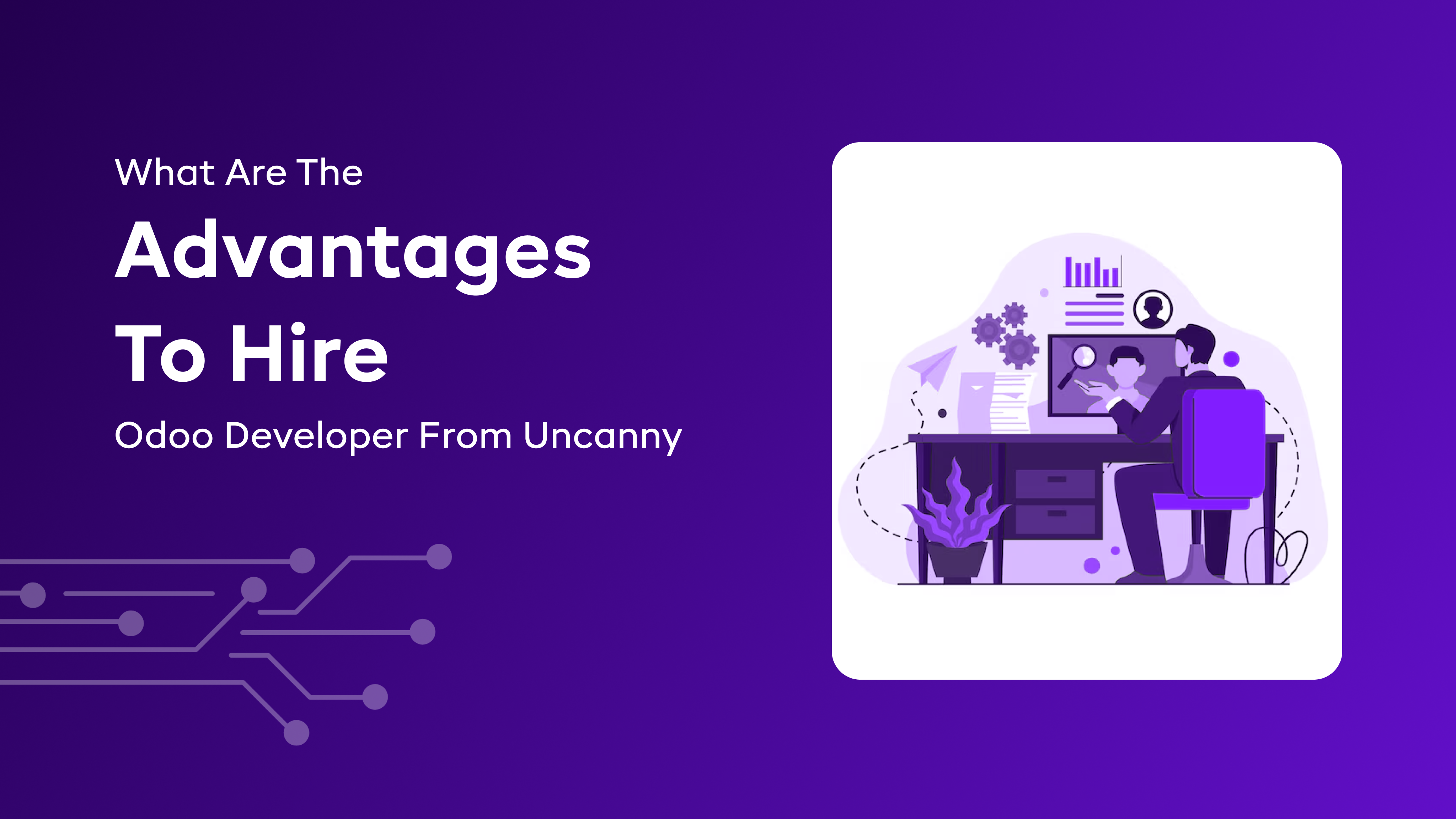 What Are The Advantages To Hire Odoo Developer From Uncanny