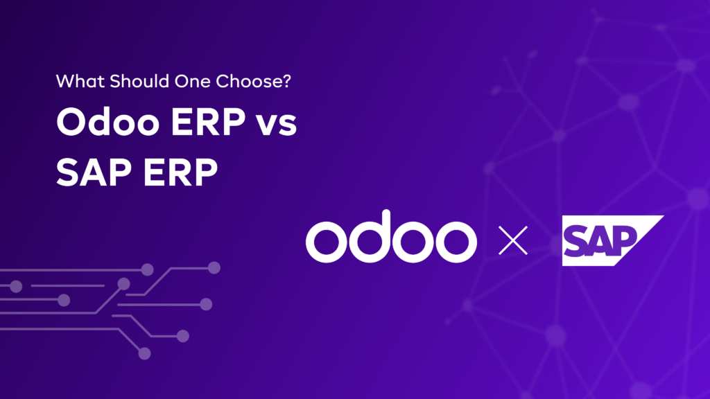 Odoo ERP vs SAP ERP – What Should One Choose?