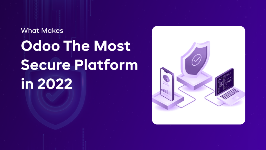 What Makes Odoo The Most Secure Platform in 2022