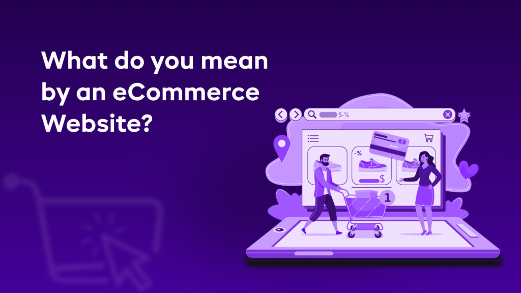 What do you mean by an eCommerce Website?