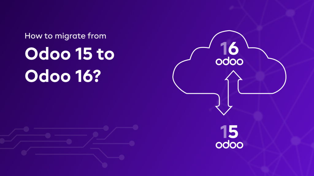 How to migrate from Odoo 15 to Odoo 16?