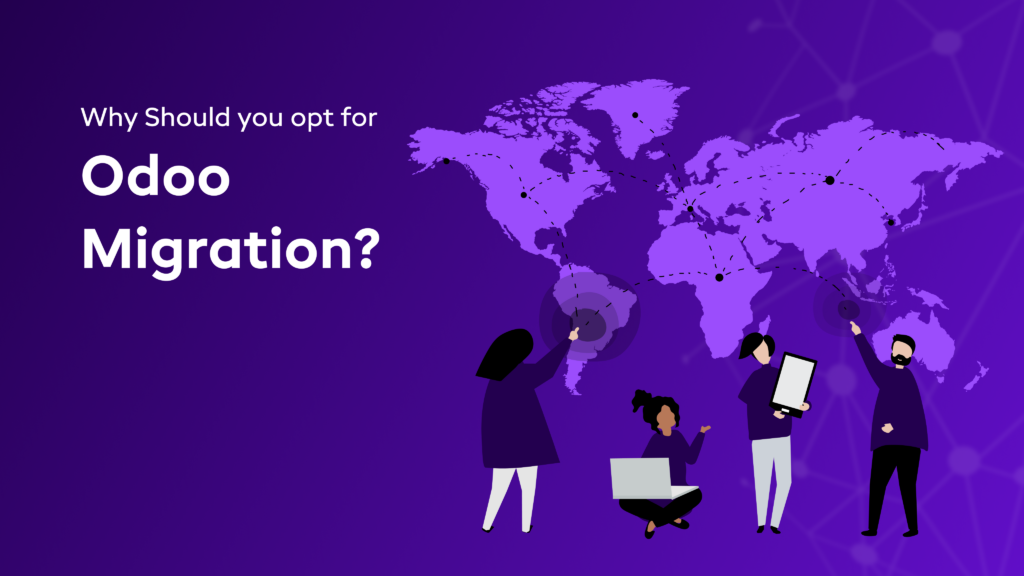 Why Should you opt for Odoo Migration?