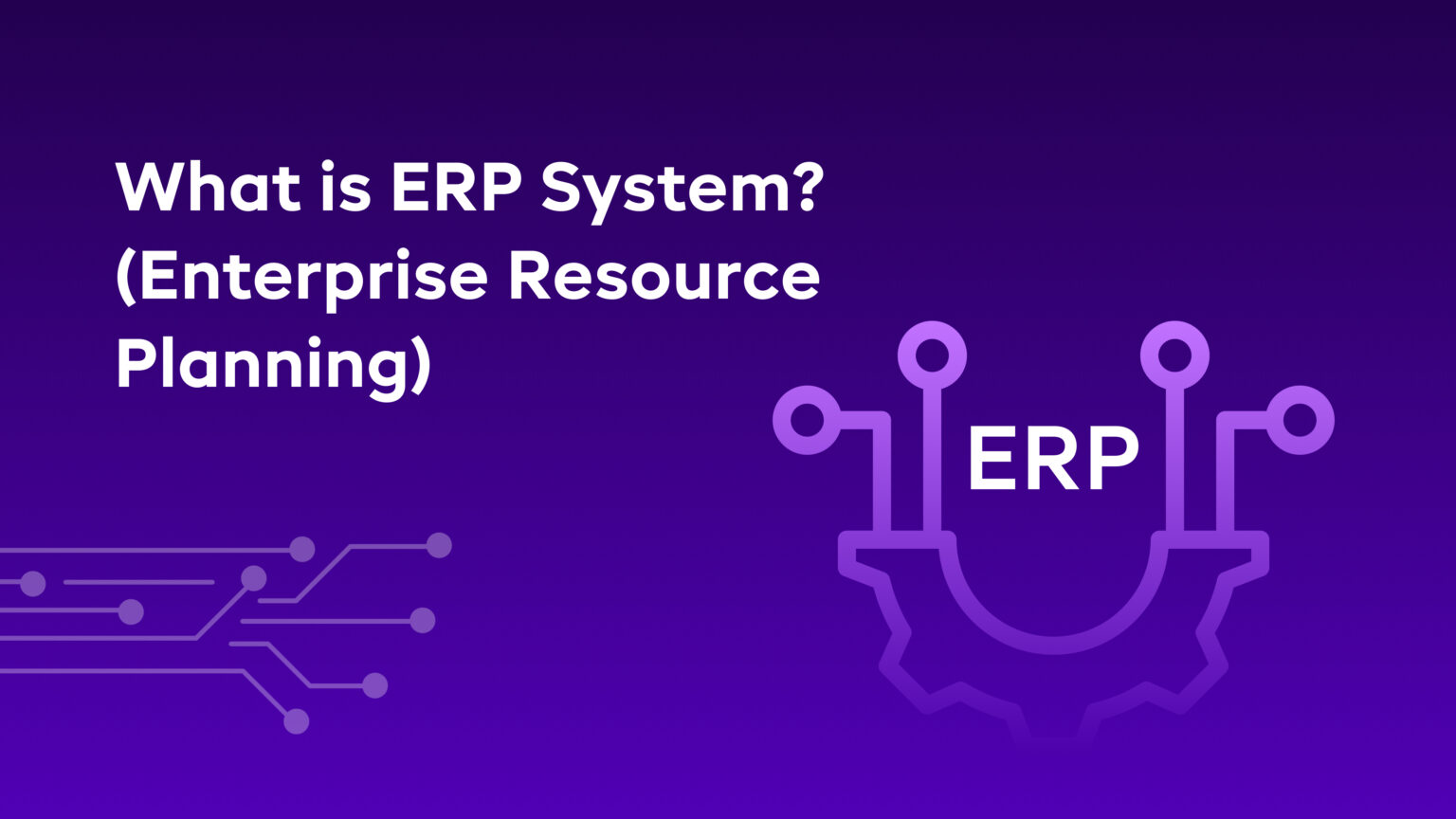 What is ERP System? (Enterprise Resource Planning) | Uncannycs