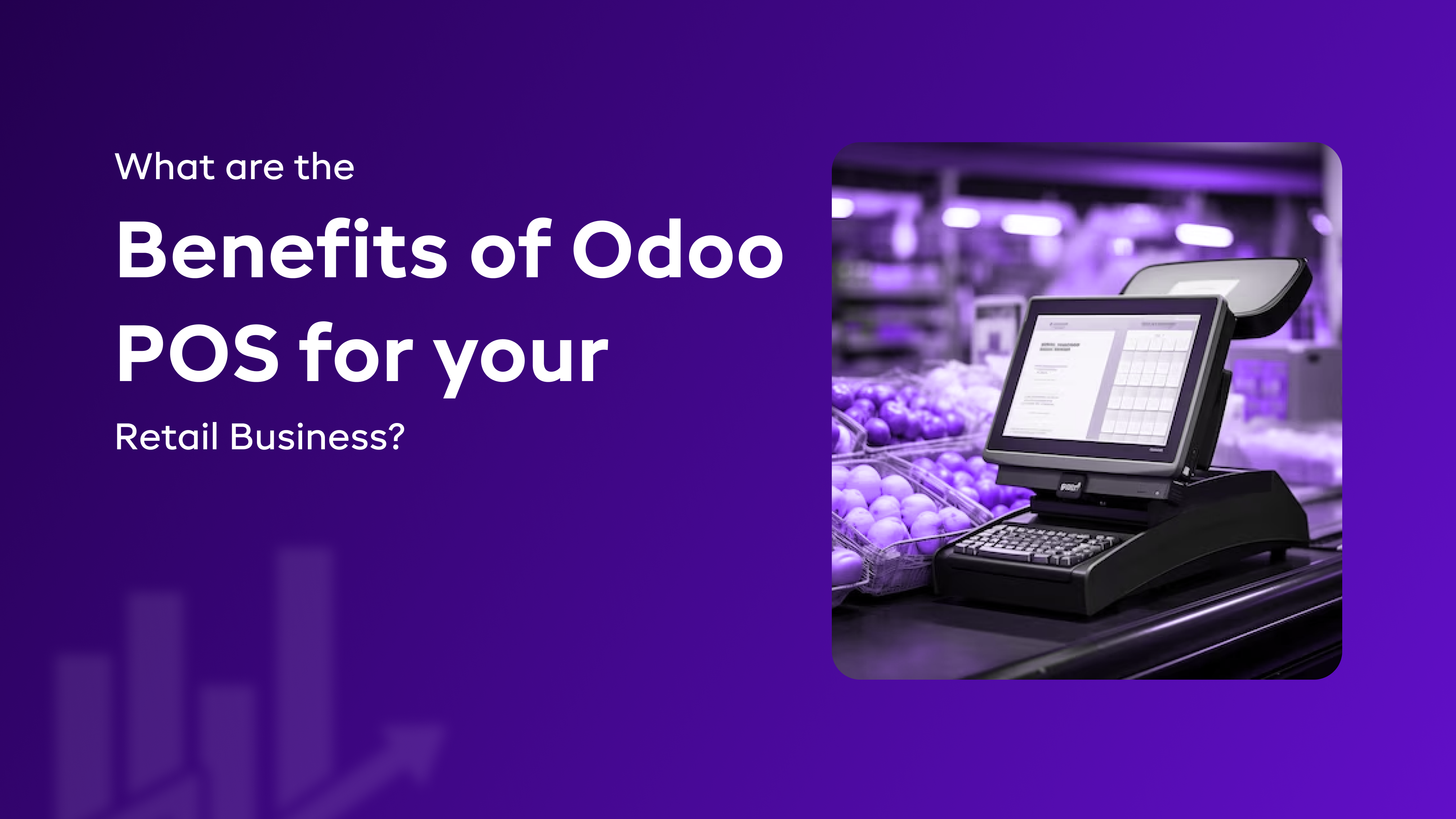 What are the Benefits of Odoo POS for your Retail Business?