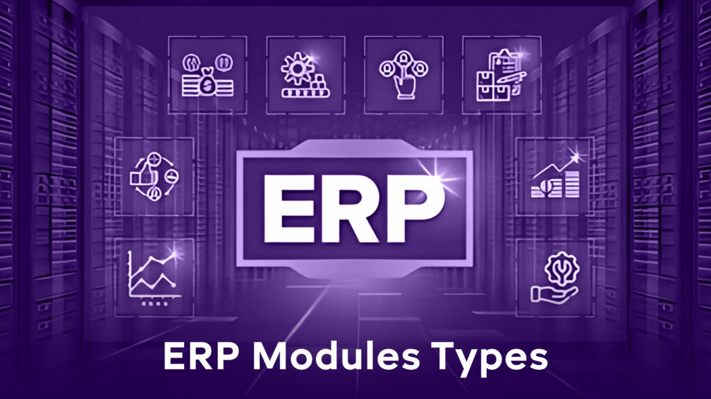 What are the various types of ERP Modules