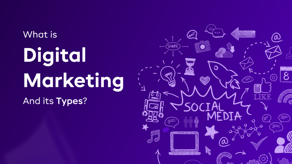 What is Digital Marketing and its Types?