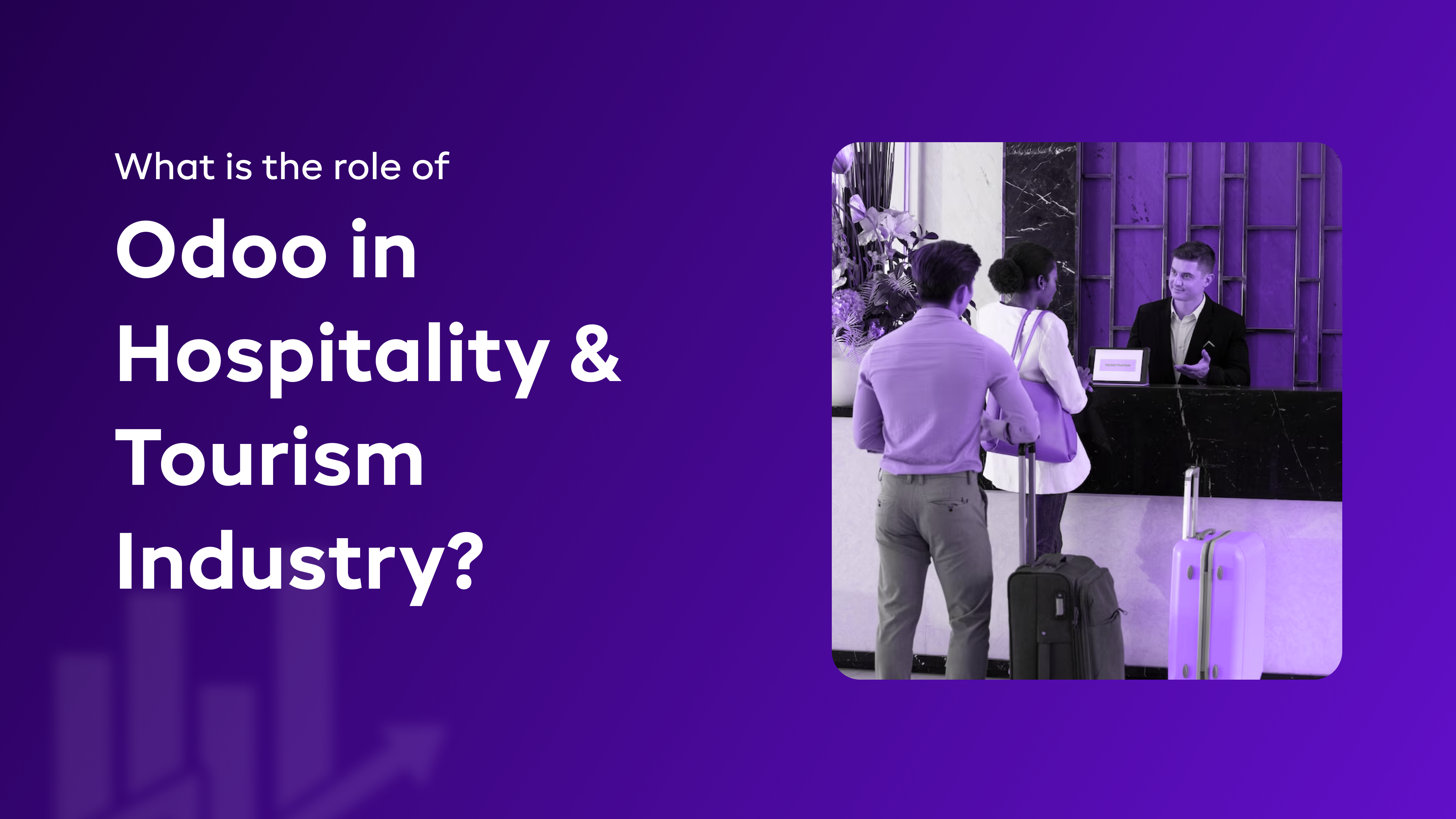 What is the role of Odoo in Hospitality & Tourism Industry?