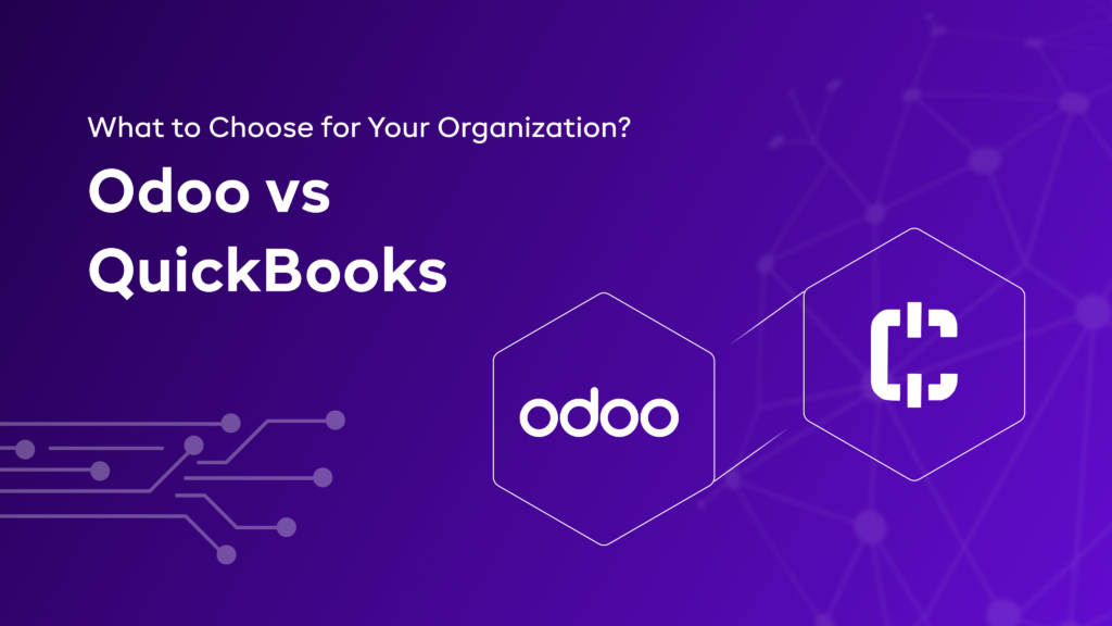 Odoo vs QuickBooks – What to Choose for Your Organization?