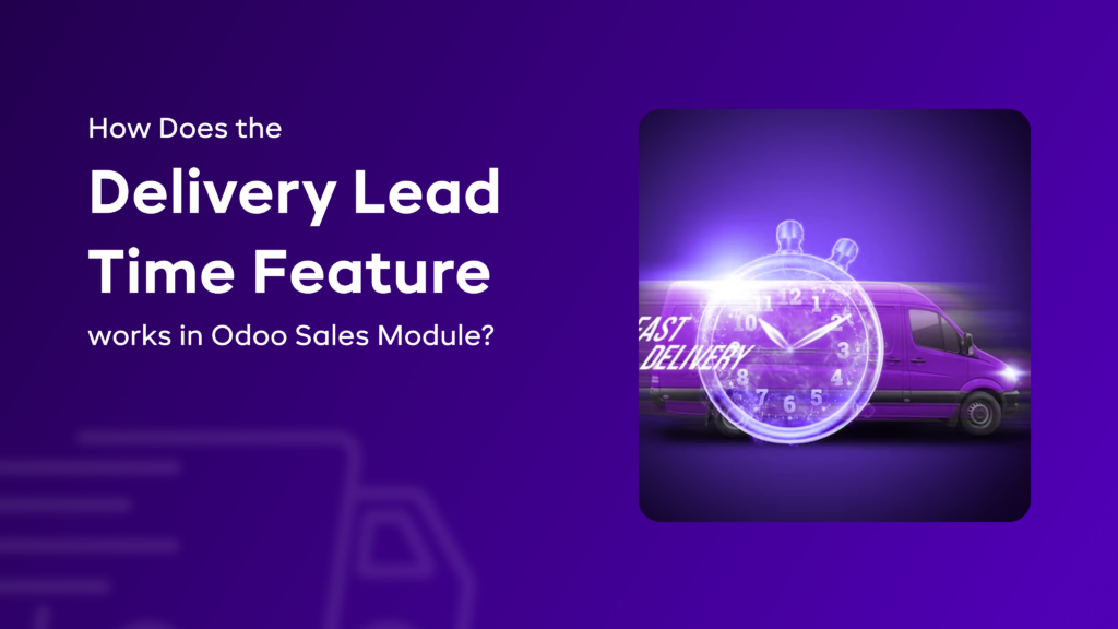 How Does the Delivery Lead Time Feature works in Odoo Sales Module?