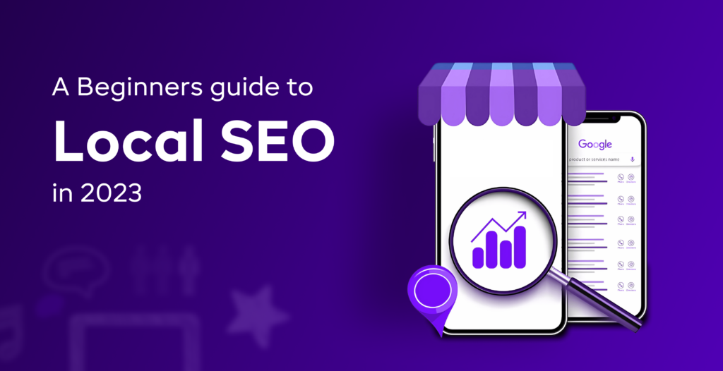 A Beginners Guide to Local SEO in 2023