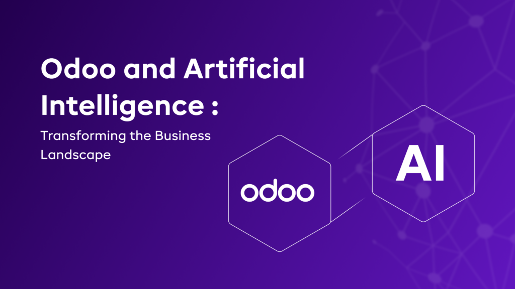 Odoo and Artificial Intelligence: Transforming the Business Landscape