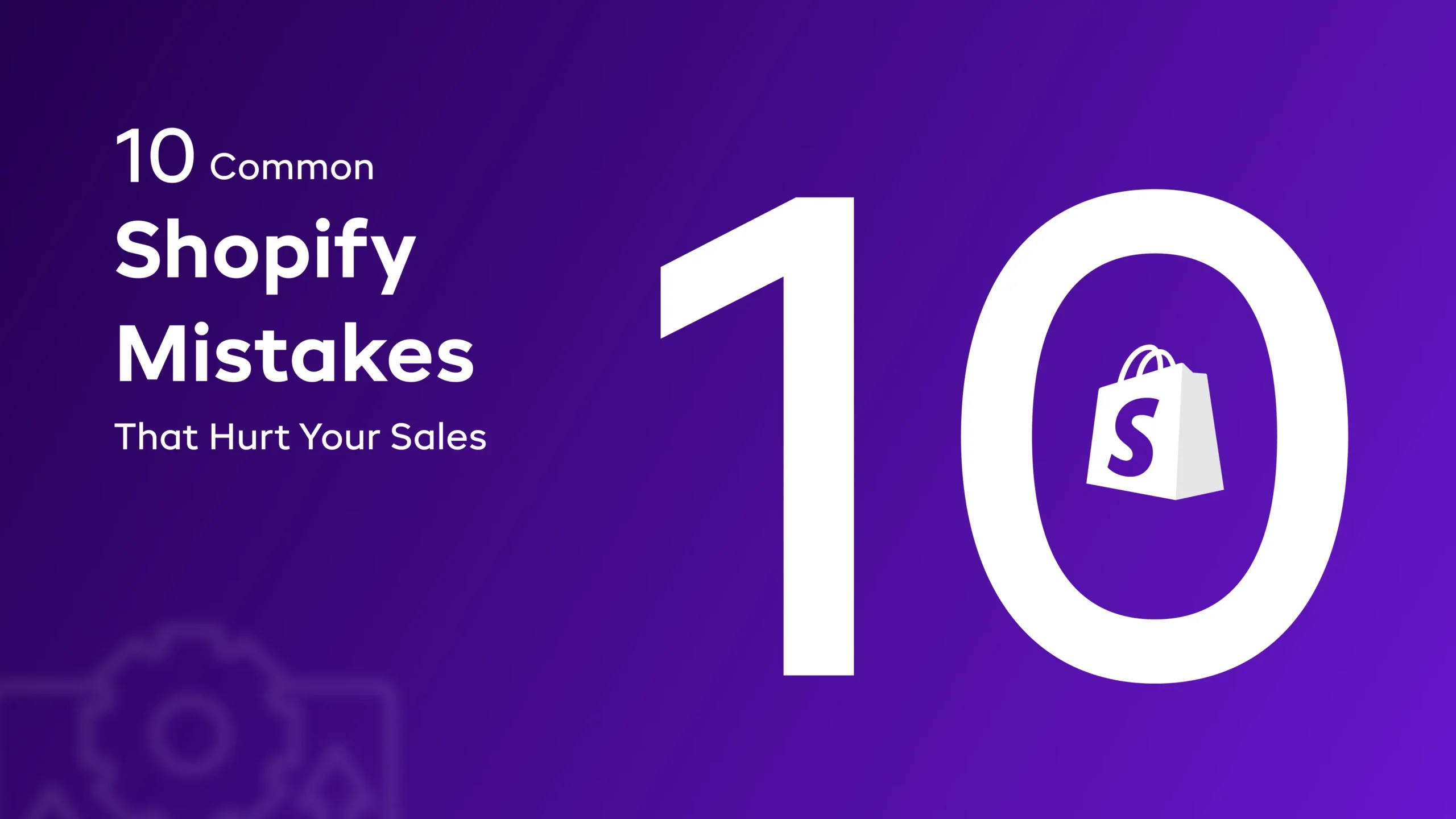 10 Common Shopify Mistakes That Hurt Your Sales (And How to Fix Them)