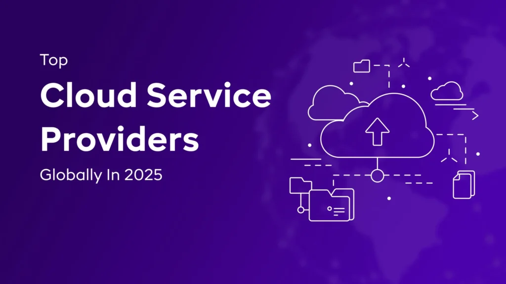 Top Cloud Service Providers Globally In 2025