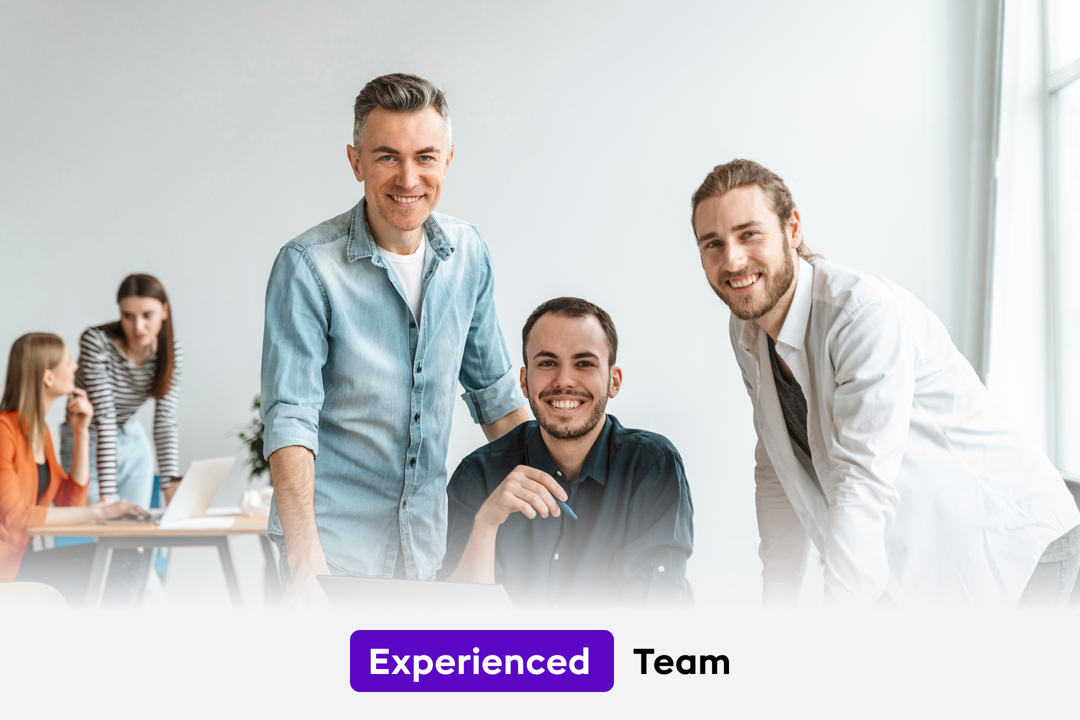 Experienced Team