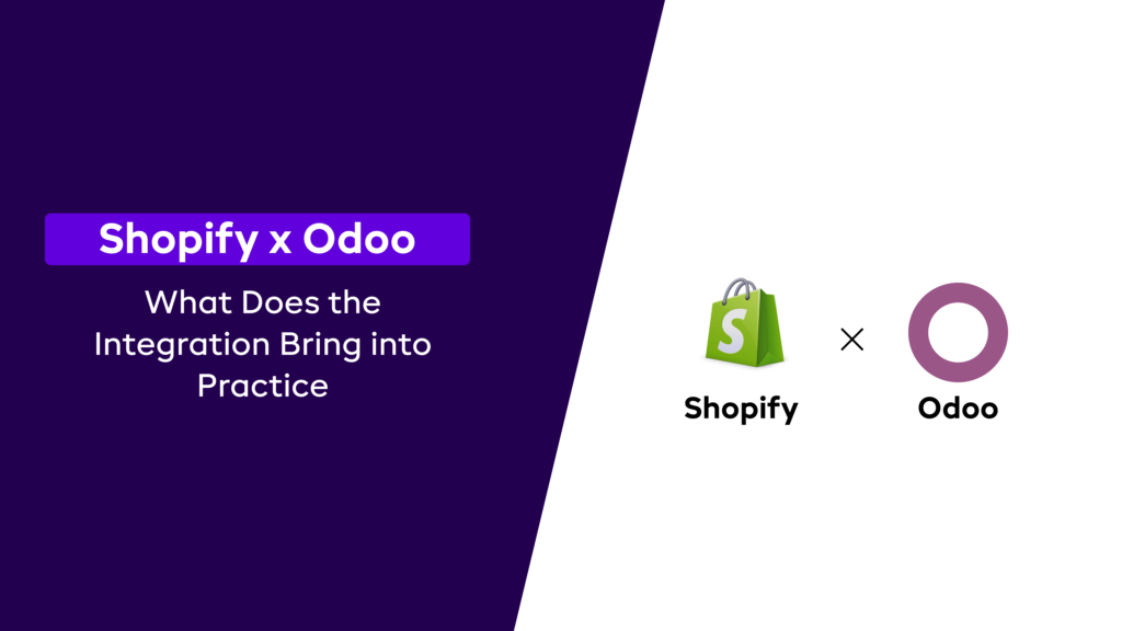 Shopify x Odoo – What Does the Integration Bring into Practice