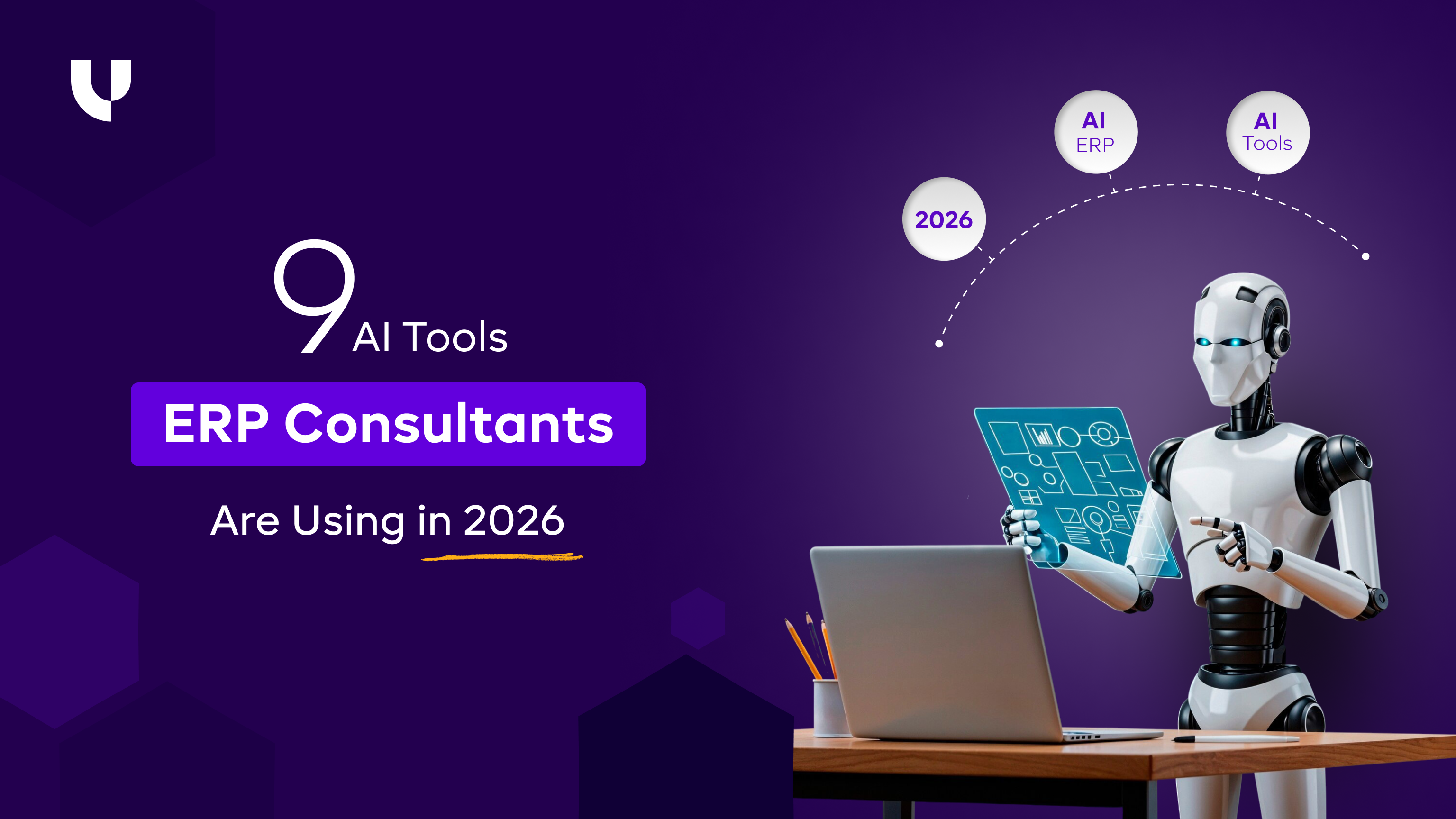 9 AI Tools ERP Consultants Are Using in 2026 (And Why They Work)