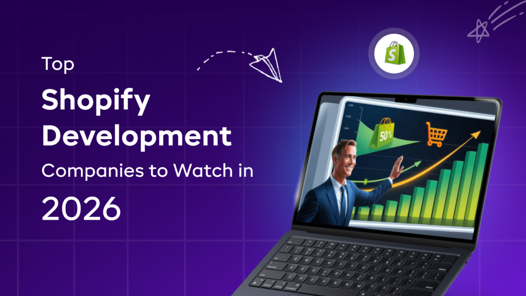 Top Shopify Development Companies to Watch in 2026