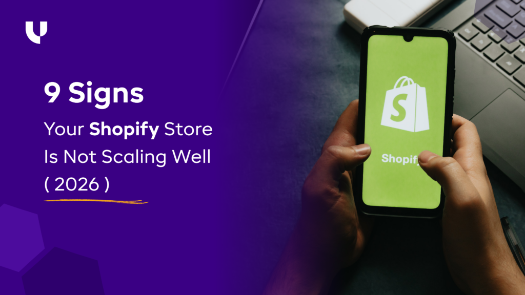 9 Signs Your Shopify Store Is Not Scaling Well (2026)