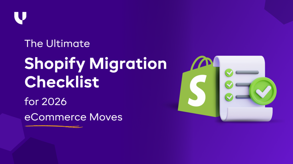 The Ultimate Shopify Migration Checklist for 2026 eCommerce Moves