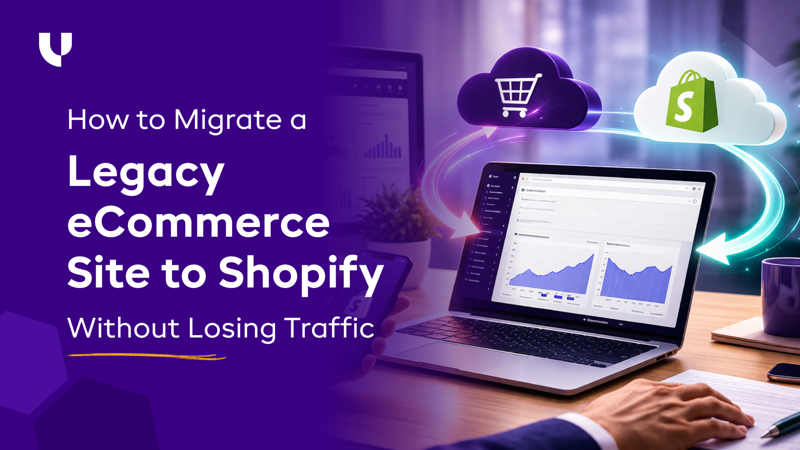 How to Migrate a Legacy eCommerce Site to Shopify Without Losing Traffic