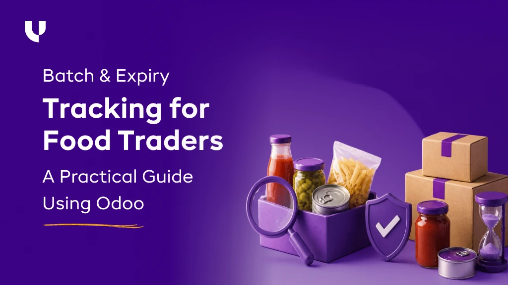 Batch & Expiry Tracking for Food Traders: A Practical Guide Using Odoo