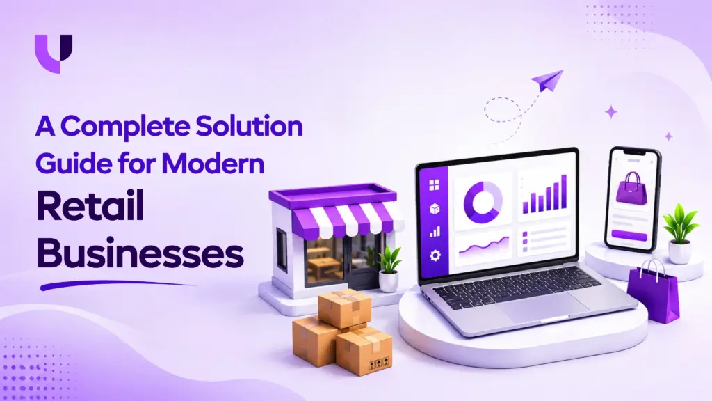 Retail ERP: A Complete Solution Guide for Modern Retail Businesses