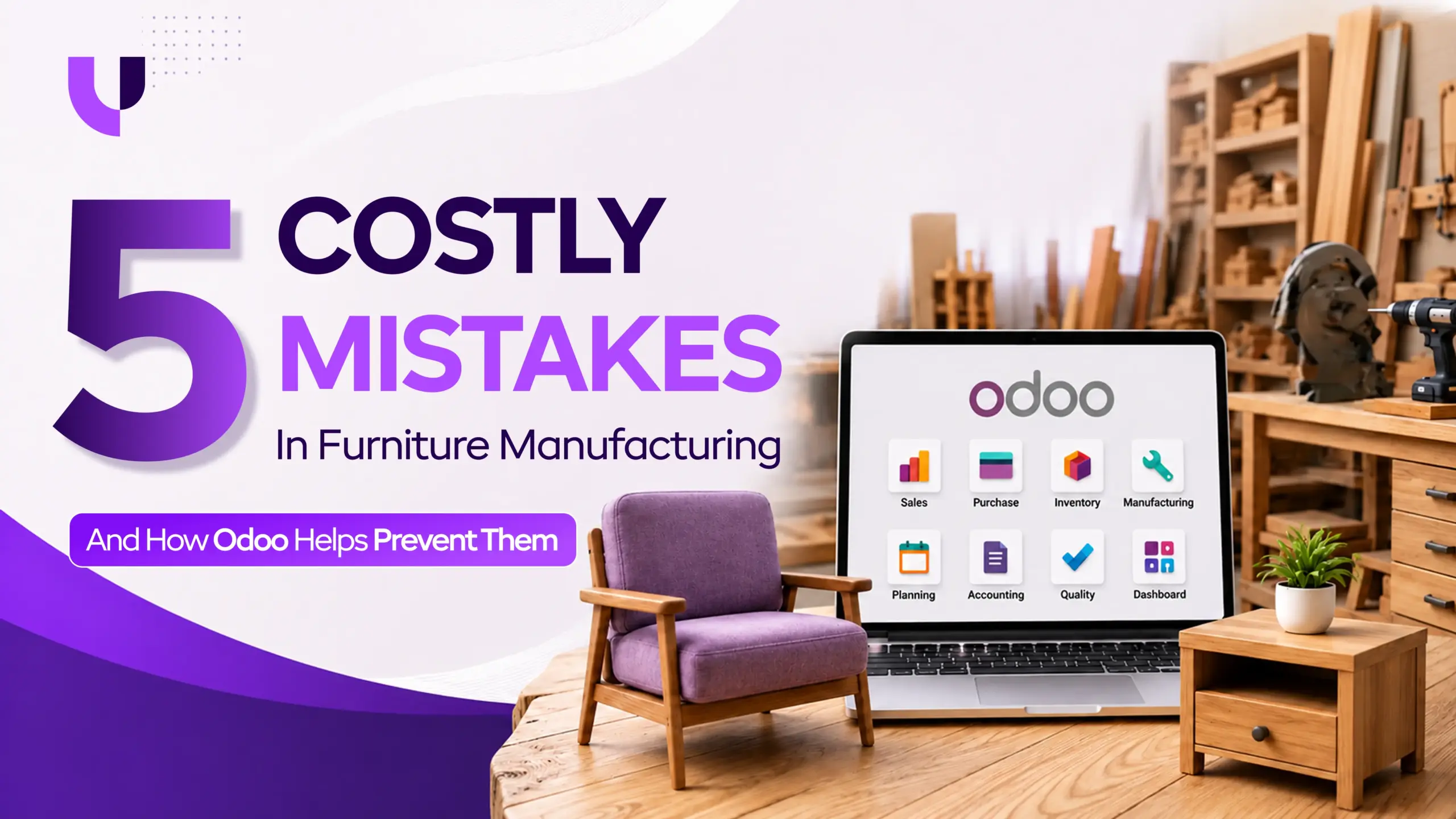 5 Costly Mistakes In Furniture Manufacturing And How Odoo Helps Prevent Them