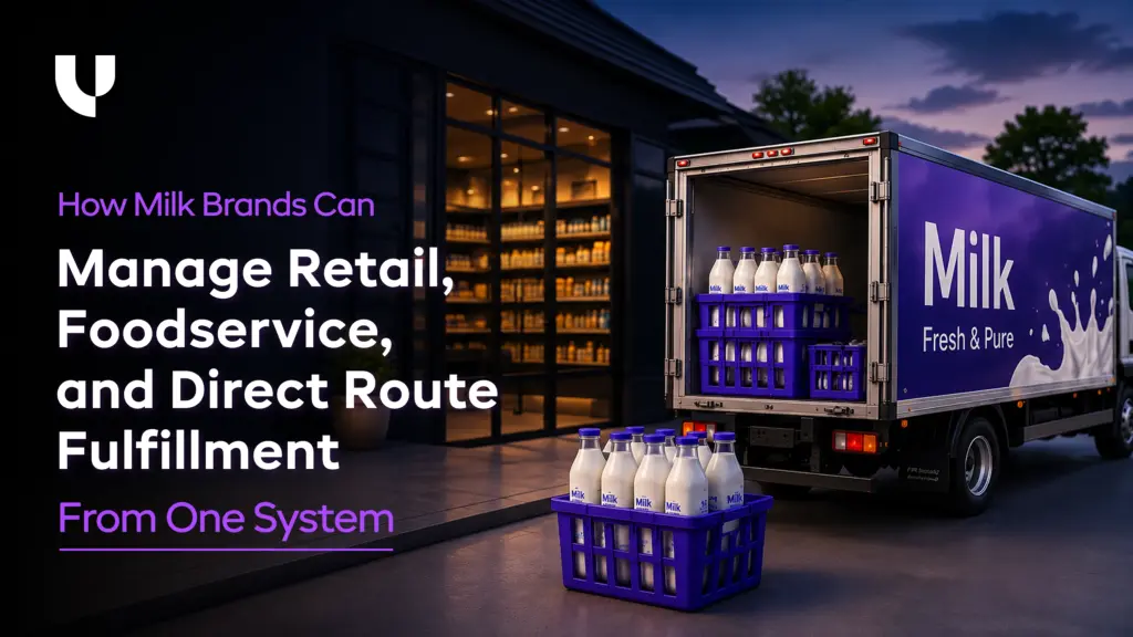How Milk Brands Can Manage Retail, Foodservice, and Direct Route Fulfillment From One System