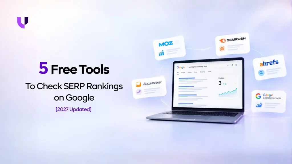 5 Free Tools To Check SERP Rankings on Google [2027 Updated]