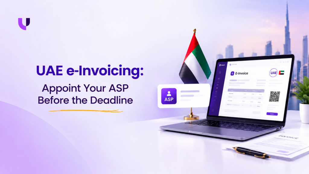UAE e-Invoicing: Appoint Your ASP Before the Deadline