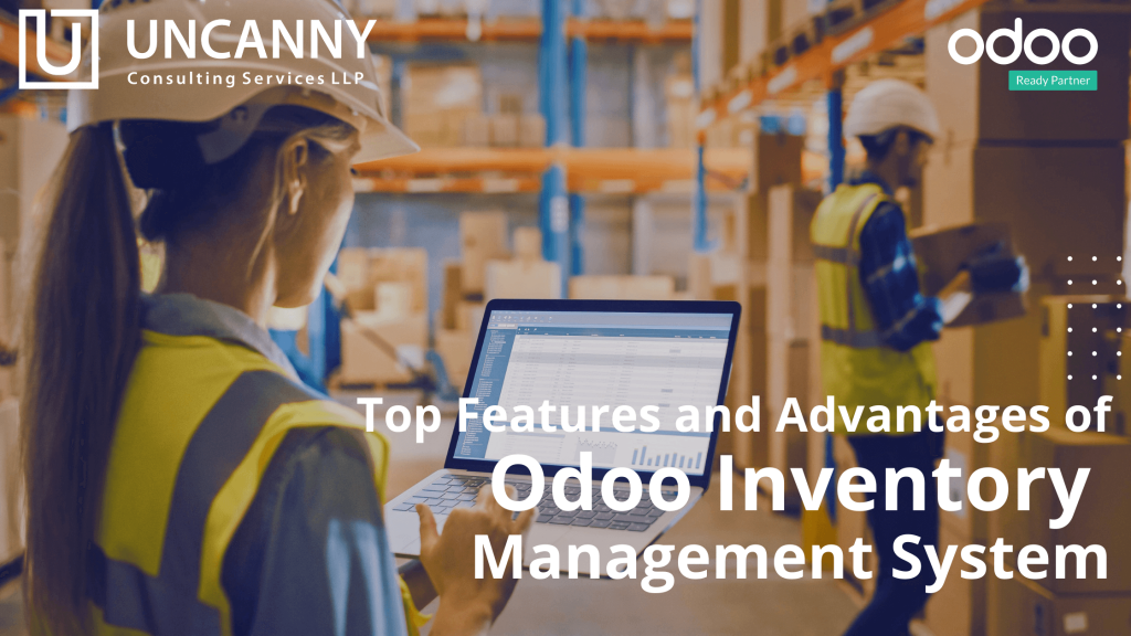 Top Features and Advantages of Odoo Inventory Management System