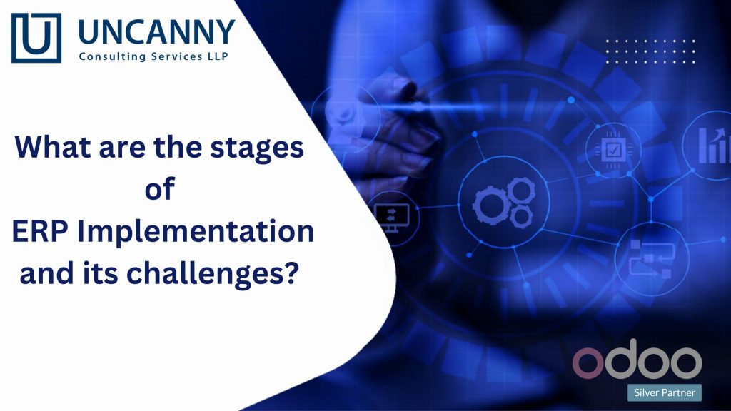What are the stages of ERP Implementation and its challenges?