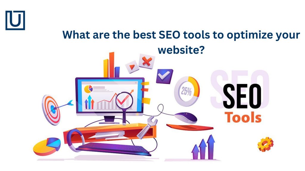 What are the best SEO tools to optimize your website?