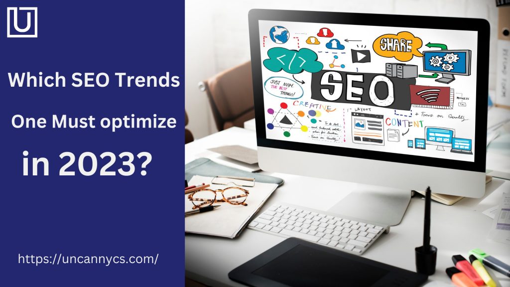 Which SEO Trends One Must optimize in 2023?