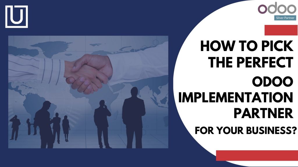 How to Pick the Perfect Odoo Implementation Partner for Your Business?