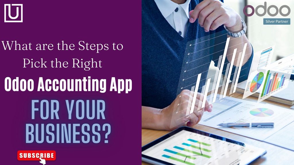 What are the Steps to Pick the Right Odoo Accounting App for your Business?