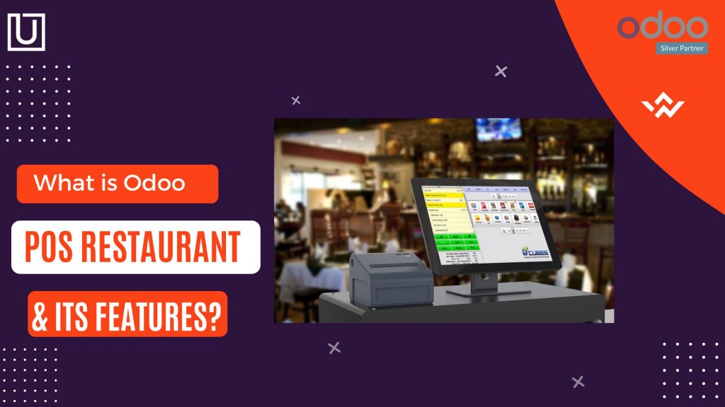 What is Odoo POS Restaurant & its Features?
