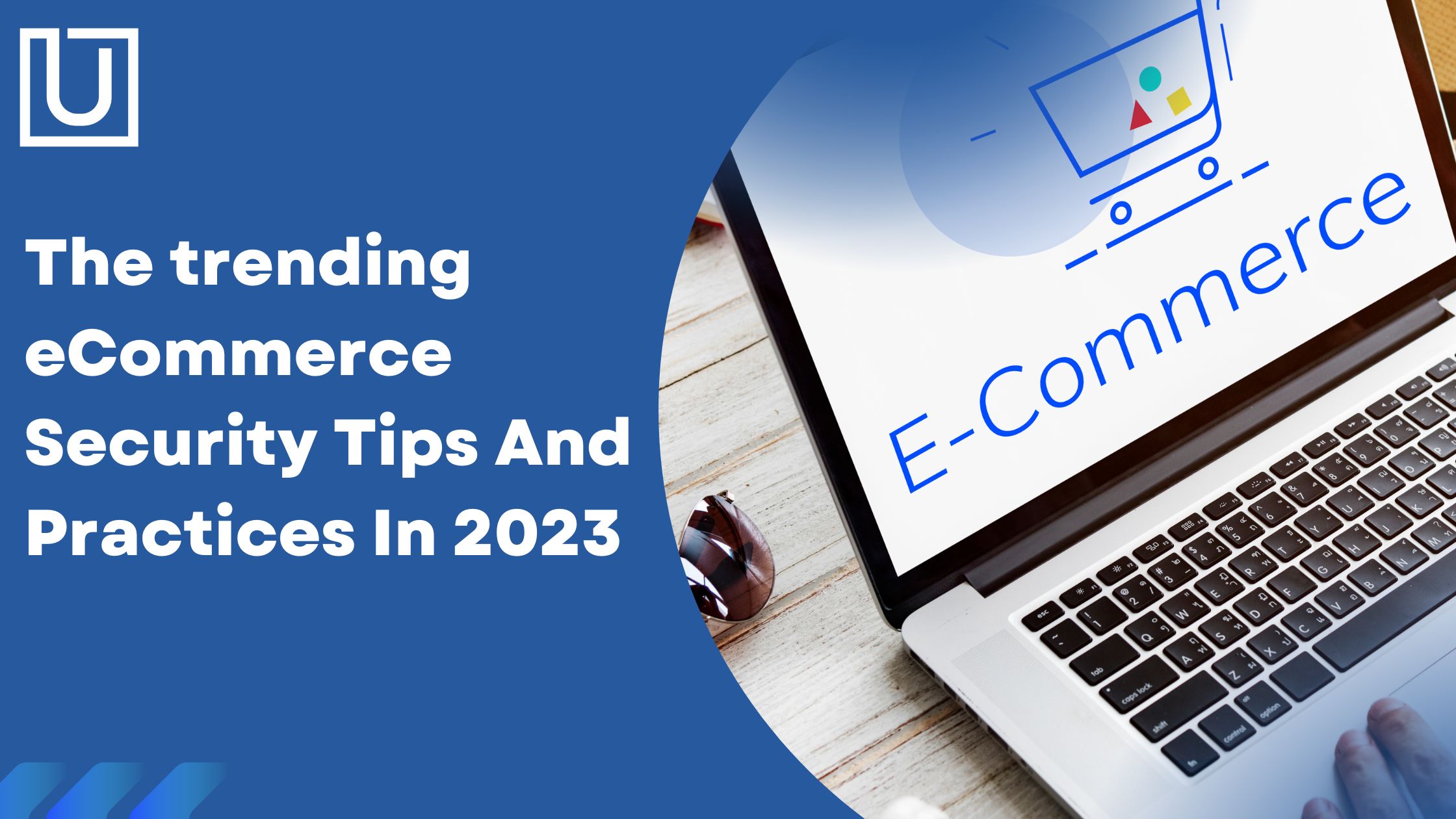 The trending eCommerce Security Tips And Practices In 2023
