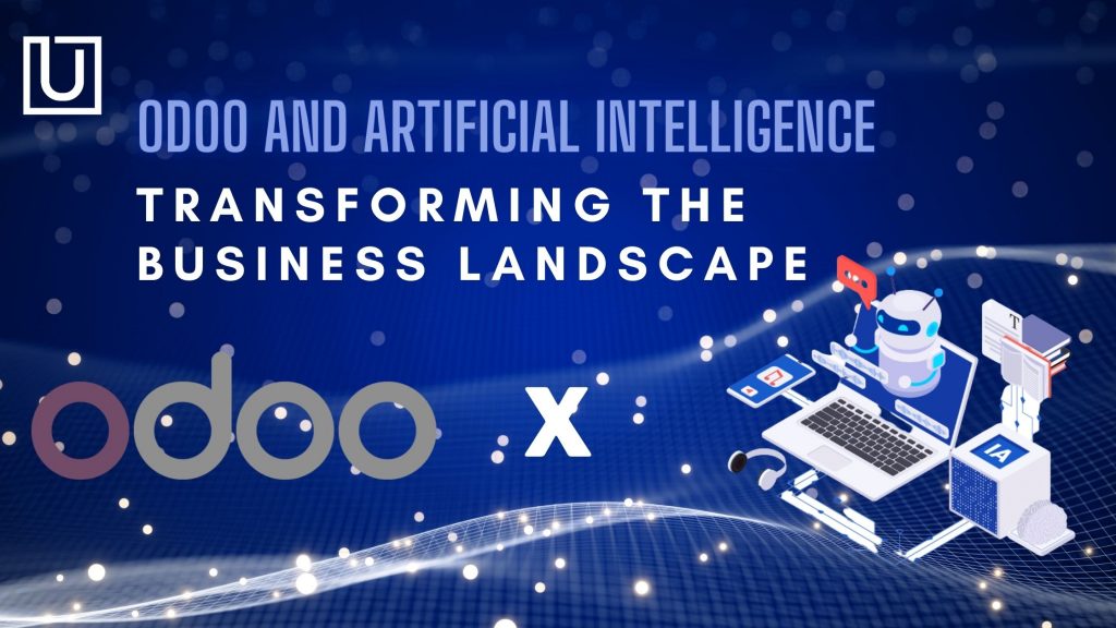 Odoo and Artificial Intelligence: Transforming the Business Landscape