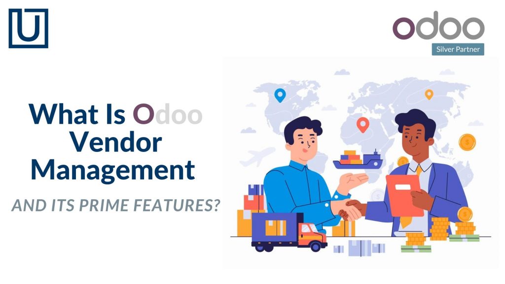 What Is Odoo Vendor Management and Its Prime Features?