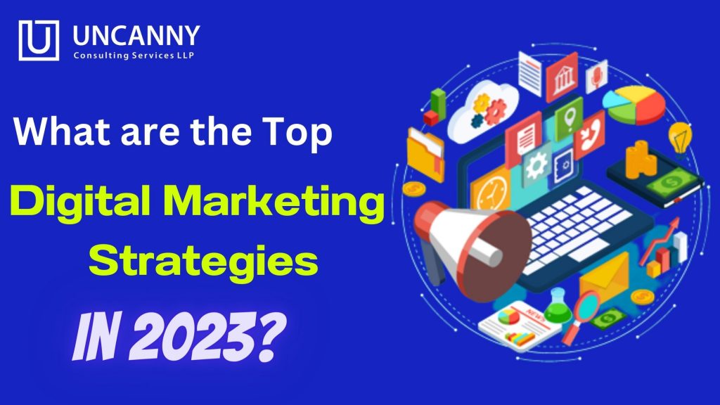 What are the Top Digital Marketing Strategies in 2023