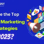What are the Top Digital Marketing Strategies in 2023?